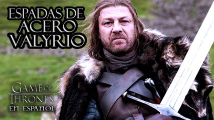 Espadas de Acero Valyrio - Especial Game of Thrones en español