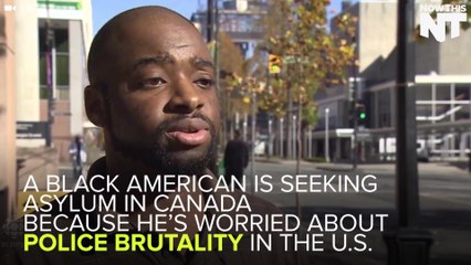 A Black American Is Seeking Asylum In Canada To Avoid Police Brutality