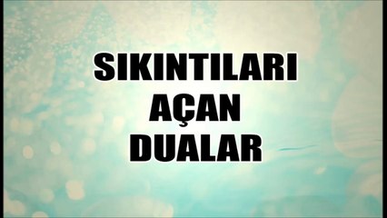 Sıkıntıları açan dualar
