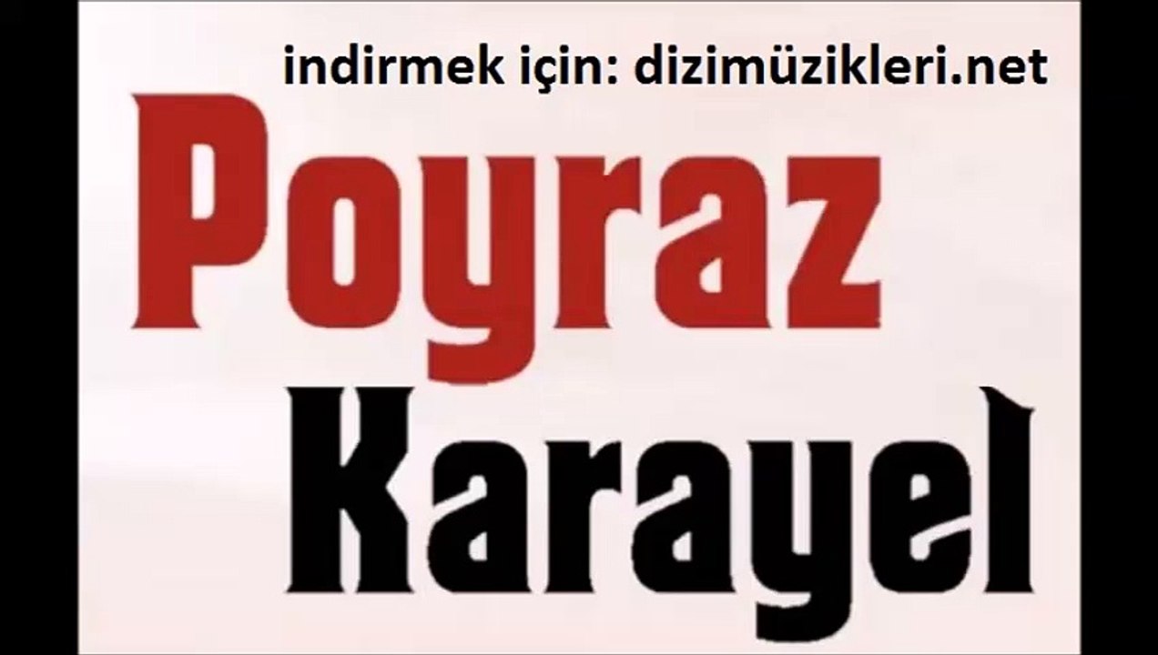Poyraz Karayel Evvelim Sen Oldun Ahirim Sensin