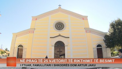 NË PRAG TË 25 VJETORIT TË RIKTHIMIT TË BESIMIT