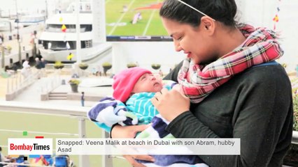 Snapped- Veena Malik at Beach in Dubai With Son Abram, Hubby Asad - BT