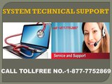 System tech support . Tollfreeno, :- 1-877-775-2869