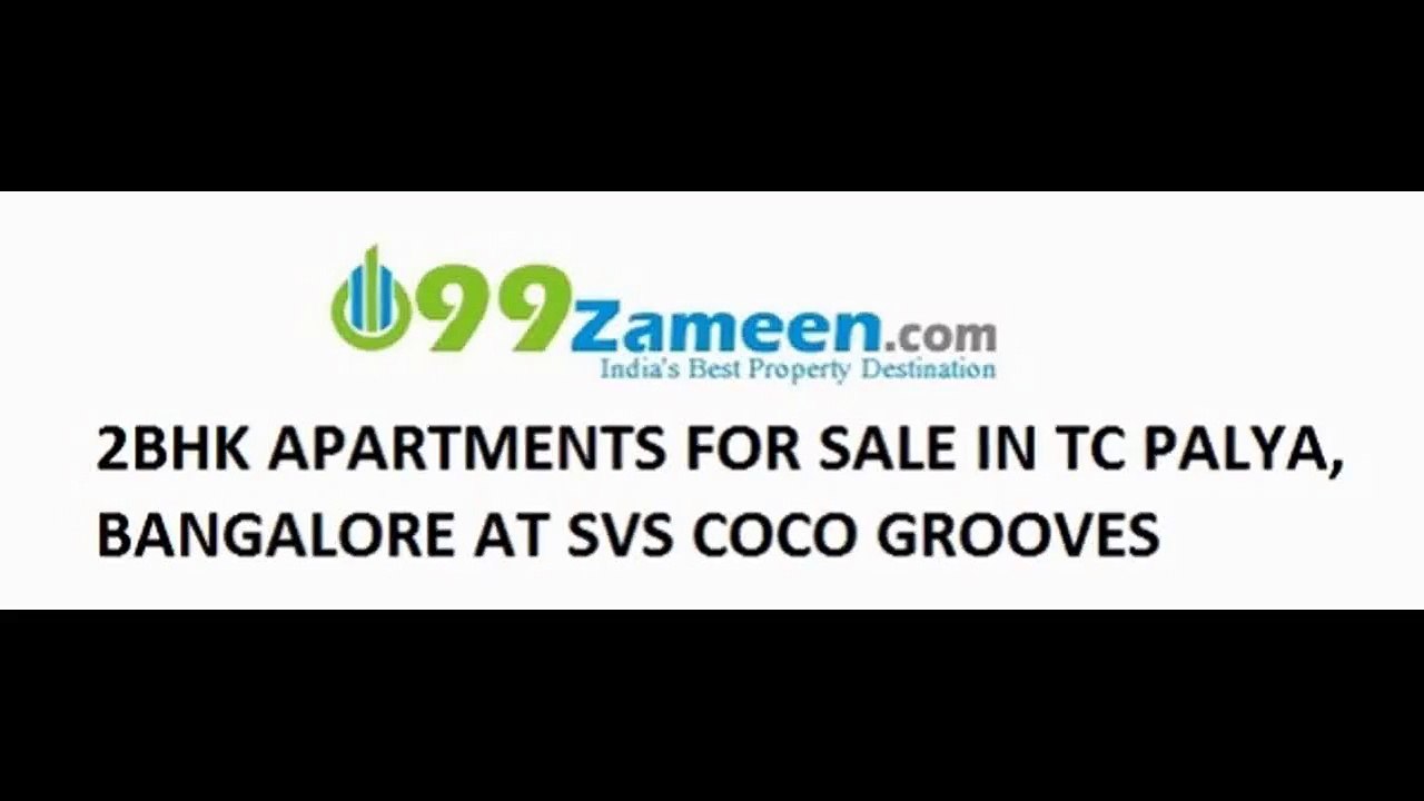2BHK APARTMENTS FOR SALE IN TC PALYA, BANGALORE AT SVS COCO GROOVES