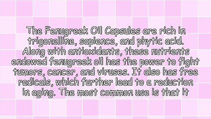 Know More About Fenugreek Oil Capsules