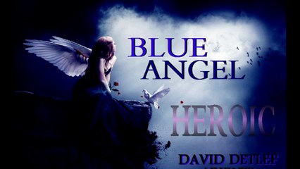 Davide Detlef Arienti - Heroic - Blue Angel (Epic Heroic Orchestral Choir Action 2014)