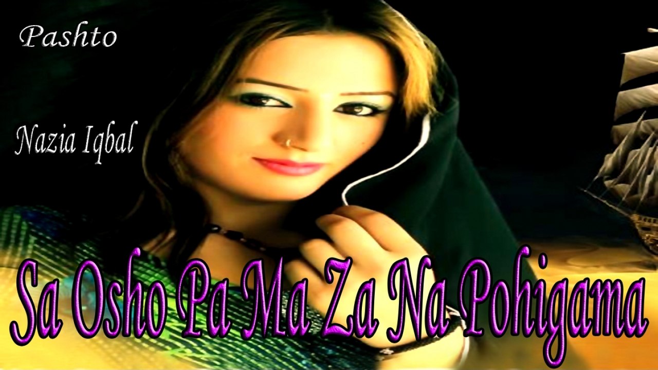 Nazia Iqbal - Sa Osho Pa Ma Za Na Pohigama