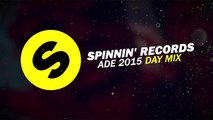 Spinnin Records ADE 2015 - Day Mix