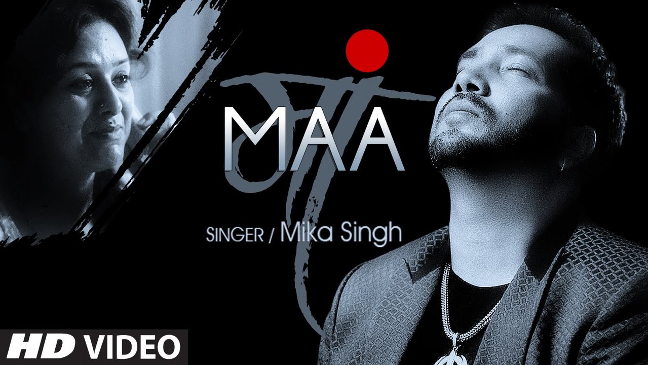 Maa Video Song | Mika Singh | Latest Song 2015 | YouthMaza.Com