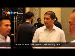 Anwar Ibrahim back in court over sodomy case