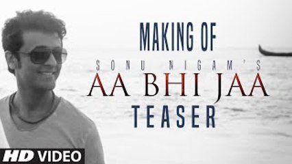 Sonu Nigam 'Aa Bhi Jaa' Song Making