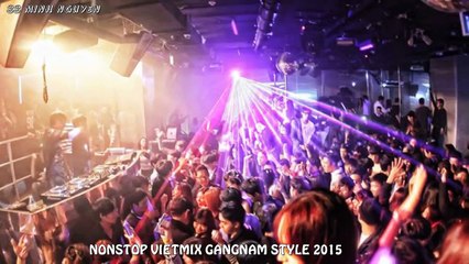 Remix Gangnam Style Open Oppa 2015 [DJ Quang Hiếu] Picture Club Gangnam