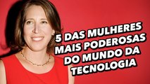 5 das mulheres mais poderosas do mundo da tecnologia - TecMundo