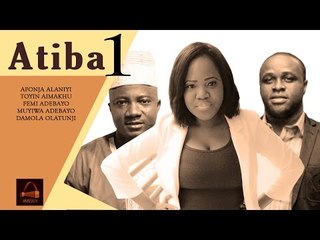 Atiba - Yoruba 2015 Latest Movie.