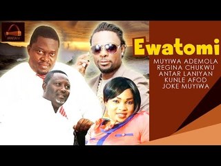 Ewatomi - Yoruba 2015 Latest Movie.