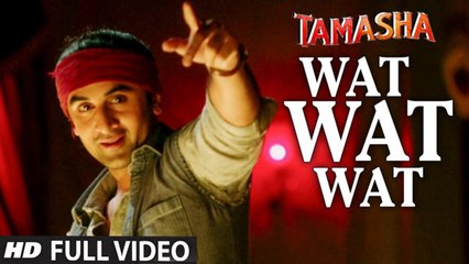 Wat Wat Wat (Full Video) Tamasha | Ranbir Kapoor, Deepika Padukone | New Song 2015 HD