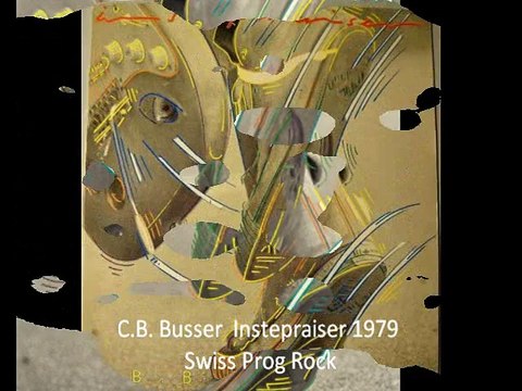 C.B. Busser Instepraiser 1979 Swiss Prog Rock