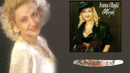 Ivana Olujic Oluja - Zbog tebe - (Audio 1994)