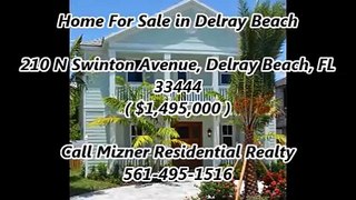 Delray Beach Homes for Sale by Mizner Residential Realty : 210 N Swinton Avenue, Delray Beach, FL 33444