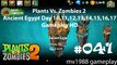 Plants Vs. Zombies 2 - Ancient Egypt Day 10,11,12,13,14,15,16,17 Gameplay Walkthrough HD (part #041)
