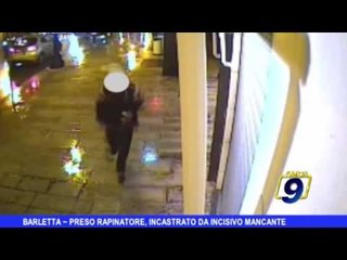 BARLETTA | Preso rapinatore, incastrato da incisivo mancante