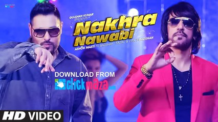 Nakhra Nawabi - HD Video Song - Ashok Masti Feat. Badshah - 2015