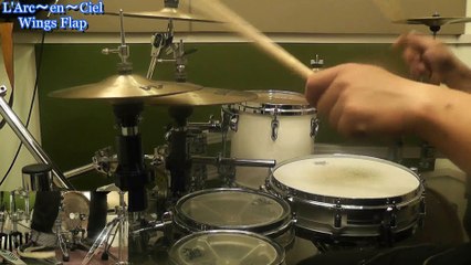 【L'Arc～en～Ciel drum cover】Wings Flap