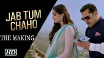 Making Of Jab Tum Chaho Song Salman and Sonam Kapoor Prem Ratan Dhan Payo