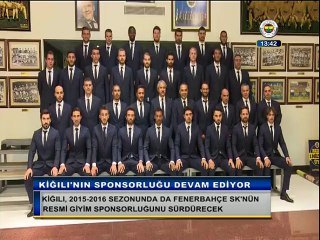 Kiğılı, 2015-16 sezonunda Fenerbahçe'nin resmi giyim sponsoru olacak