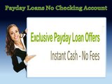 Payday Loans No Checking Account- Get Cash Till Your Payday Without Any Checking