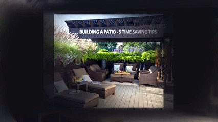 Building a Patio - 5 Time Saving Tips