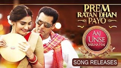 Aaj Unse Milna Hai VIDEO Song  Prem Ratan Dhan Payo  Salman Khan, Sonam Kapoor