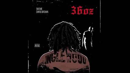 Skeme ft. Chris Brown - 36 OZ (Remix)
