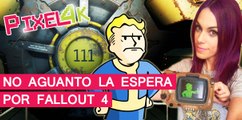 El Píxel 4K: No aguanto la espera por Fallout 4