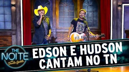 Edson e Hudson cantam no The Noite