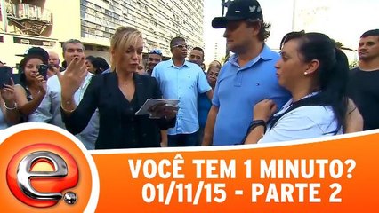 Você Tem 1 Minuto? - 01.11.15 - Parte 2
