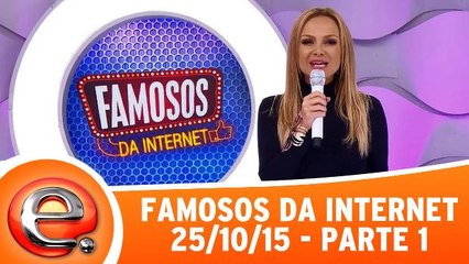 Famosos Da Internet - 25.10.15 - Parte 1