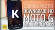 Como fazer Downgrade para Android KitKat 4.4.4 no Moto G 2014 - Modo Simples [ATUALIZADO]
