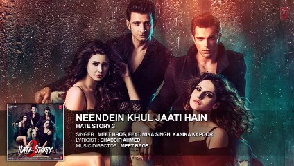 Neendein Khul Jaati Hain FULL HD Video Song  Meet Bros ft. Mika Singh  Kanika  Hate Story 3