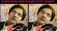 KARAN KHAN NEW ALBUM KAYYF TAPAEZY 2016 VOL 14.