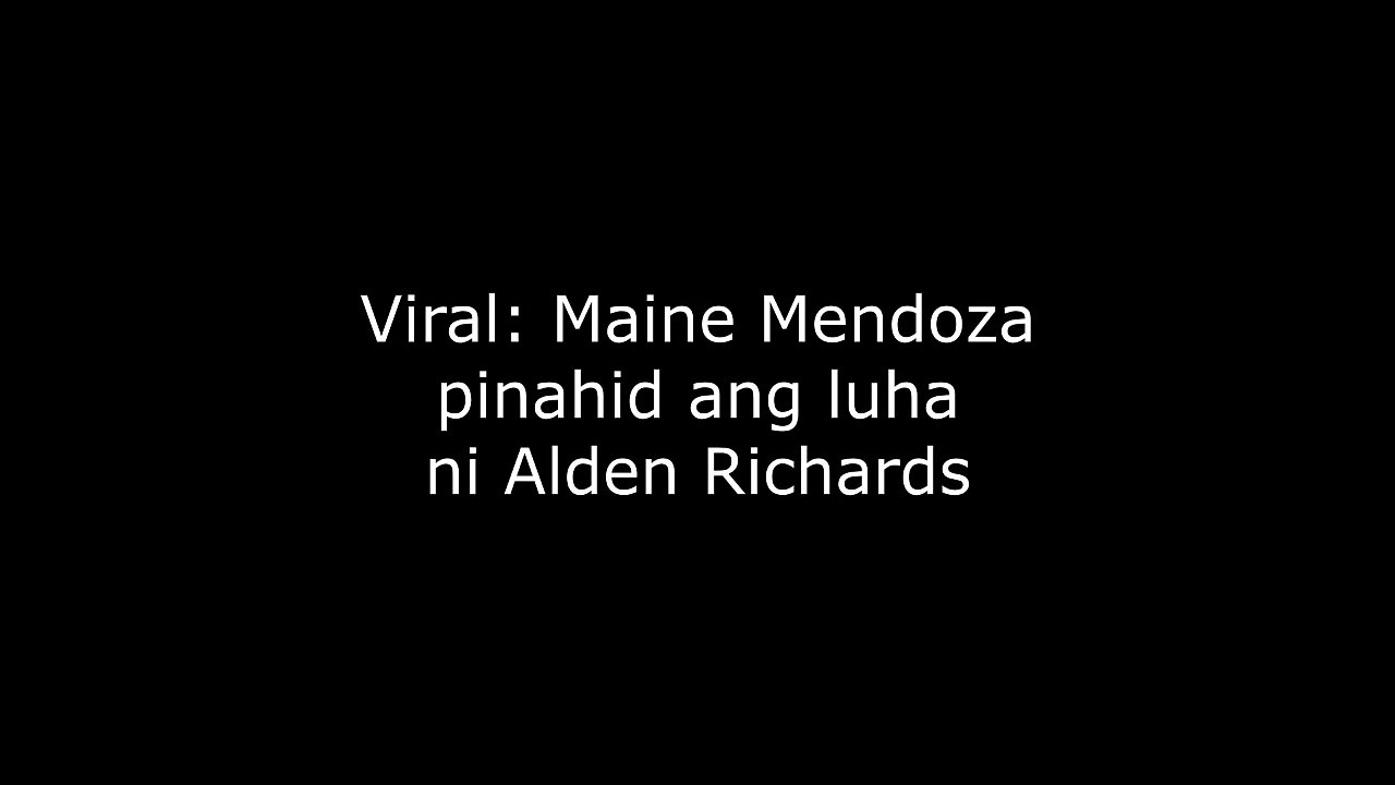 Maine Mendoza comforts Alden Richards#ALDUB