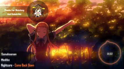 Nightcore - Come Back Down ♥
