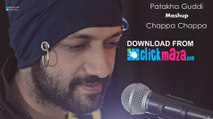 Patakha Guddi - HD Video Song - Chappa Chappa Mashup - Darshit Nayak - 2015