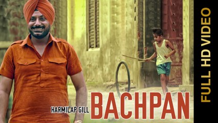 New Punjabi Songs 2015 || BACHPAN || HARMILAP GILL || Punjabi Songs 2015