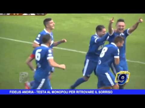 Fidelis Andria | Testa al Monopoli per ritrovare il sorriso
