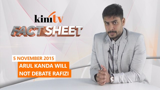 Fact Sheet - November 5: Arul Kanda will not debate Rafizi