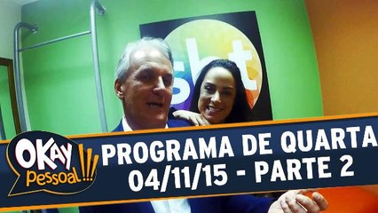 Okay Pessoal!!! 04.11.15 - Quarta - Parte 2