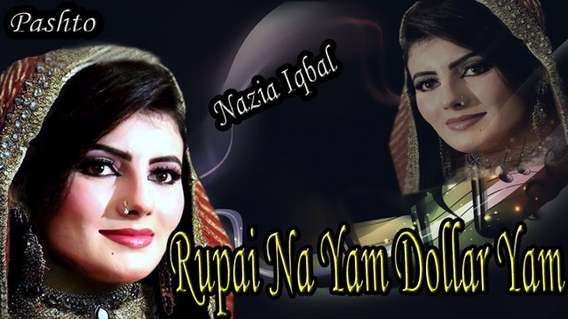 Nazia Iqbal - Rupai Na Yam Dollar Yam