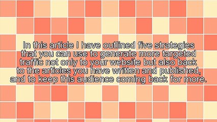 Five Strategies To Get A Targeted Audience And Keep Them Coming Back
