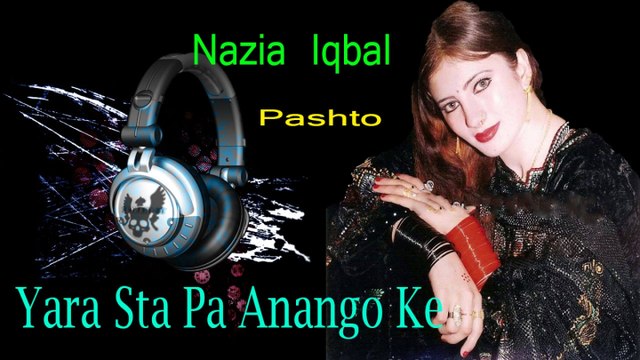Nazia Iqbal - Yara Sta Pa Anango Ke